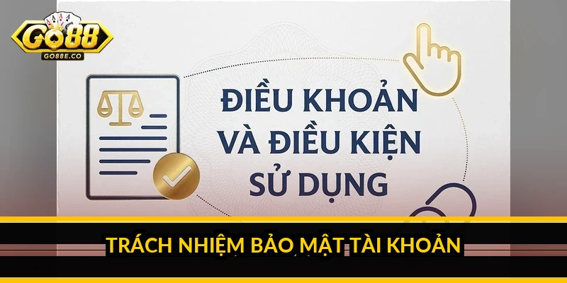 Trách nhiệm bảo mật tài khoản