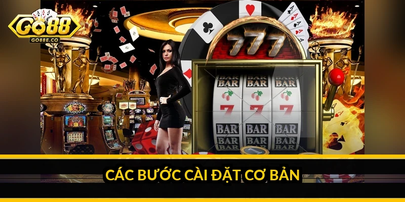 Các bước cài đặt cơ bản