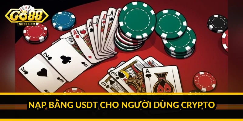 Nạp bằng USDT cho người dùng crypto
