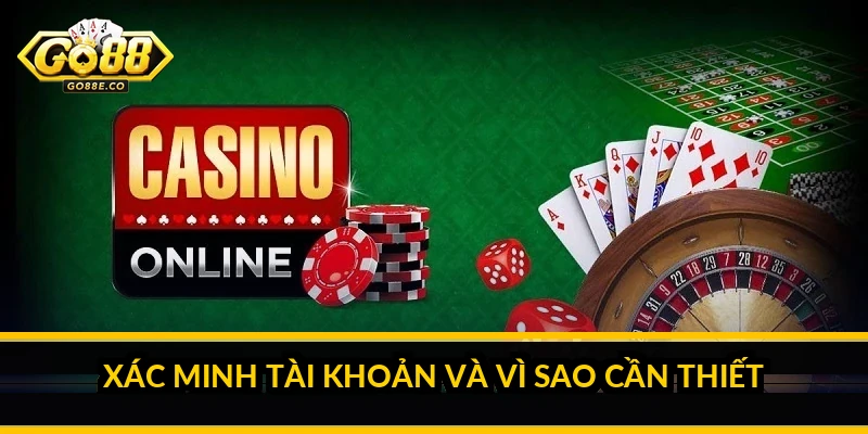 Xác minh tài khoản và vì sao cần thiết