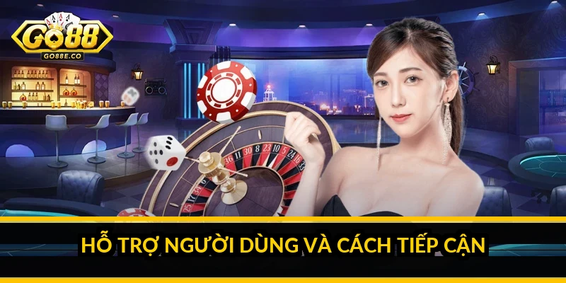 Hỗ trợ người dùng và cách tiếp cận